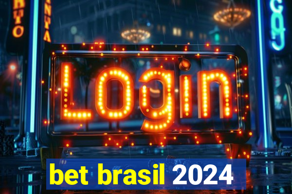 bet brasil 2024