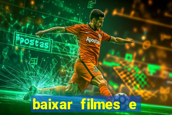 baixar filmes e s茅ries mp4