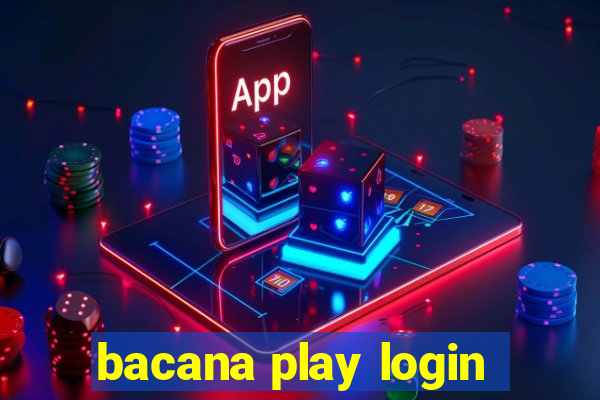 bacana play login