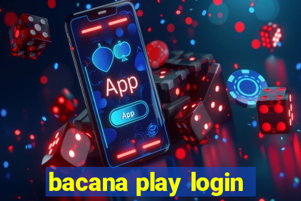 bacana play login