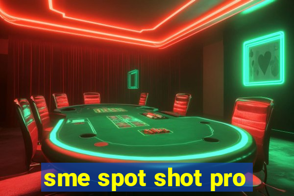 sme spot shot pro