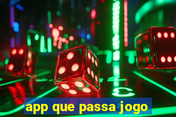 app que passa jogo