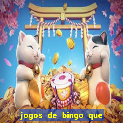 jogos de bingo que ganha dinheiro