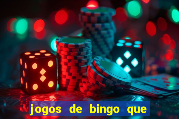 jogos de bingo que ganha dinheiro