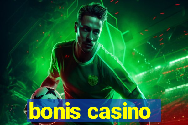 bonis casino