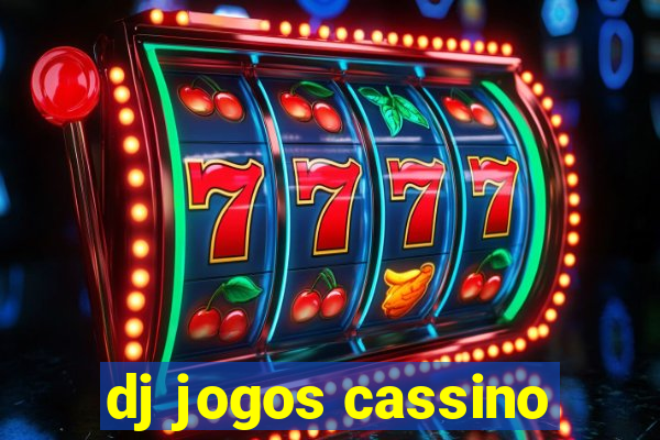 dj jogos cassino