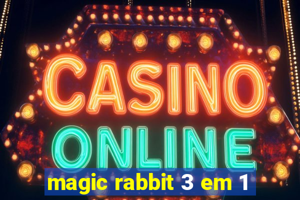 magic rabbit 3 em 1