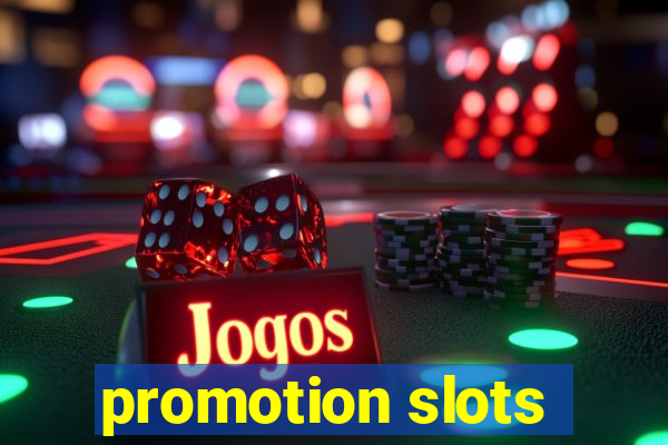 promotion slots