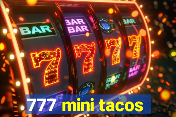 777 mini tacos