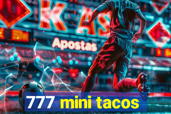 777 mini tacos