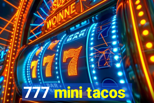 777 mini tacos