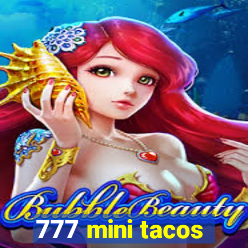 777 mini tacos