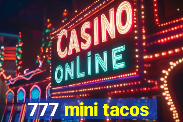 777 mini tacos