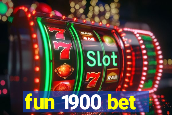 fun 1900 bet