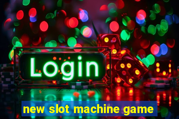 new slot machine game