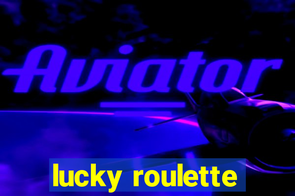 lucky roulette