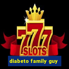 diabeto family guy