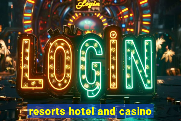 resorts hotel and casino