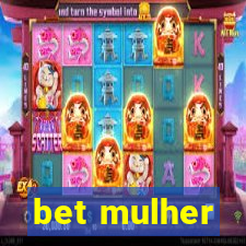 bet mulher