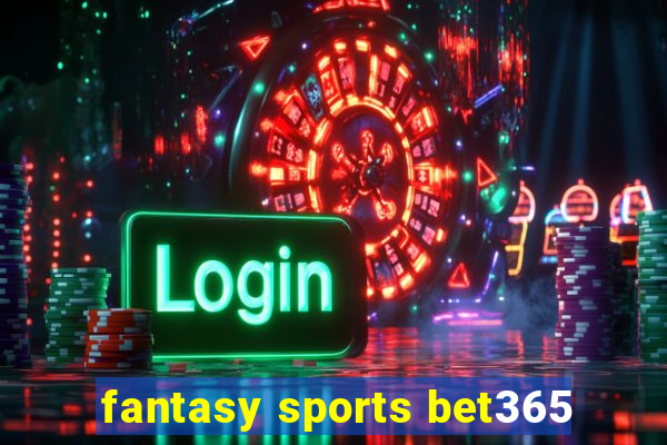 fantasy sports bet365