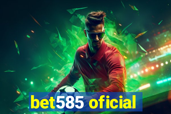 bet585 oficial