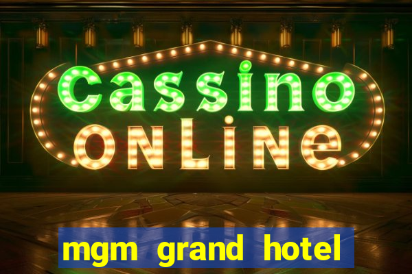 mgm grand hotel and casino