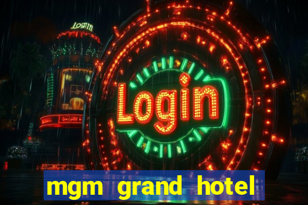 mgm grand hotel and casino