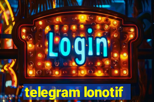 telegram lonotif