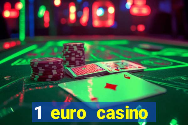 1 euro casino bonus10 euro casino