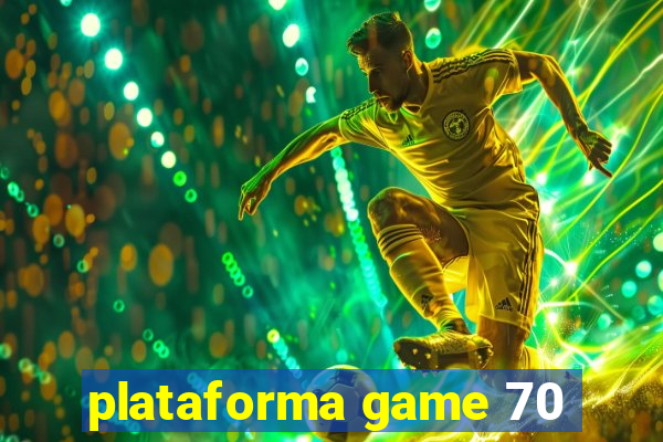 plataforma game 70