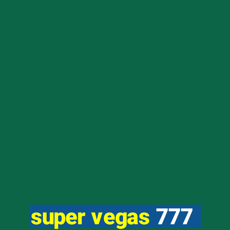 super vegas 777