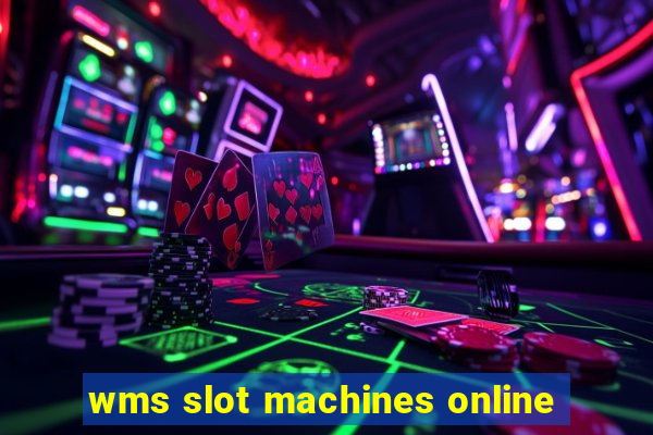 wms slot machines online