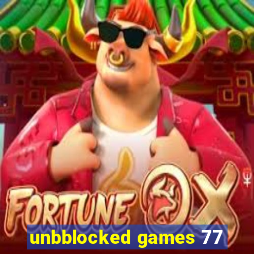 unbblocked games 77