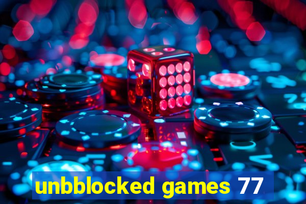 unbblocked games 77