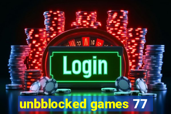 unbblocked games 77