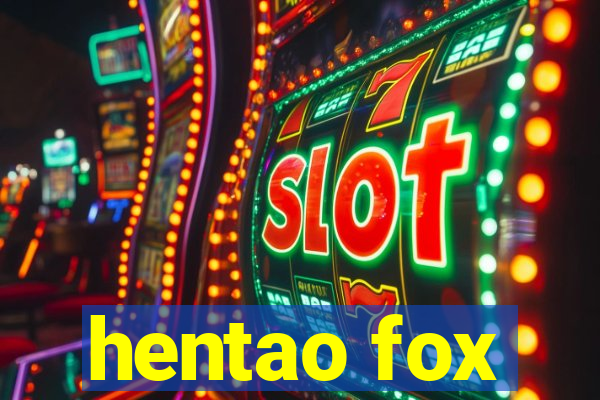 hentao fox