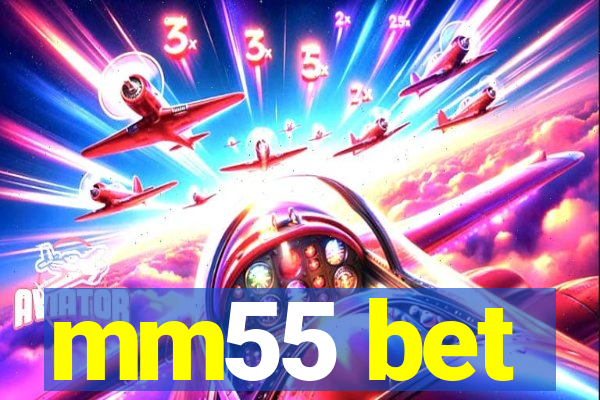 mm55 bet