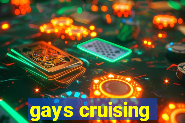 gays cruising