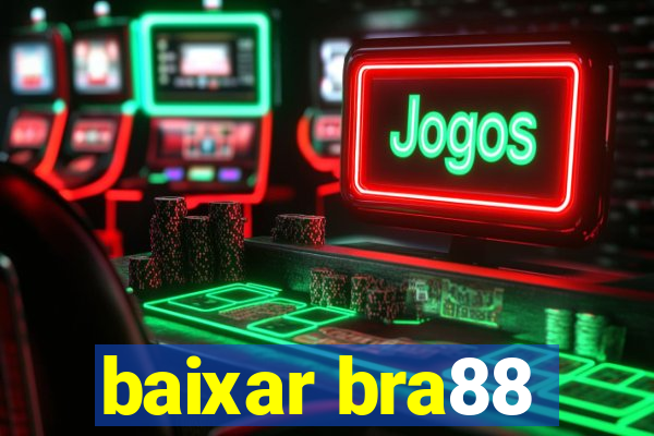 baixar bra88