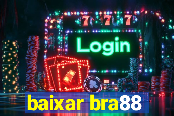 baixar bra88