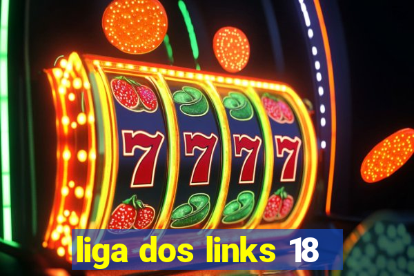 liga dos links 18