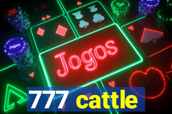 777 cattle