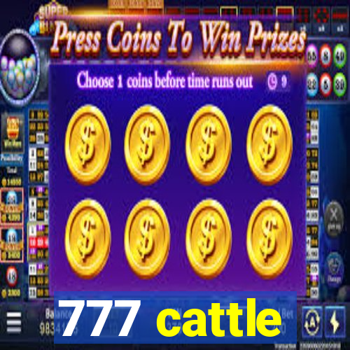 777 cattle