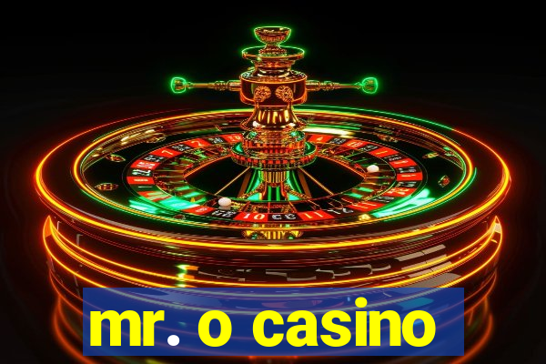 mr. o casino