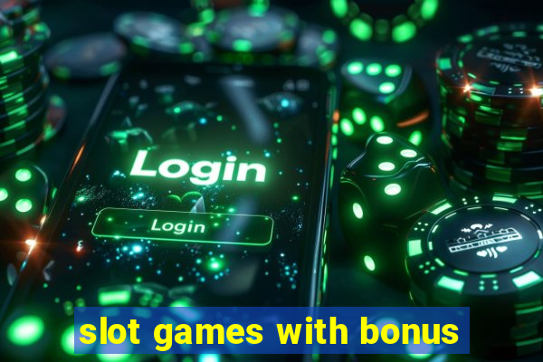 slot games with bonus