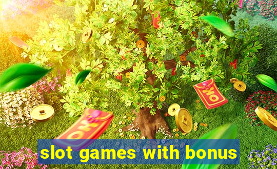 slot games with bonus