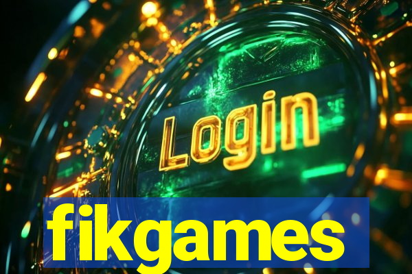 fikgames