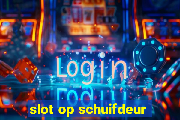 slot op schuifdeur