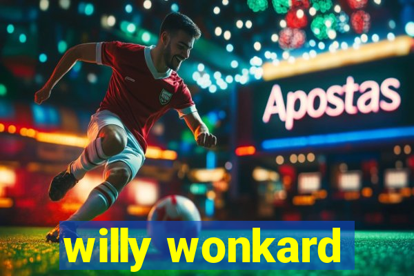 willy wonkard