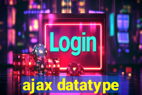 ajax datatype